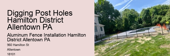 Digging Post Holes Hamilton District Allentown PA