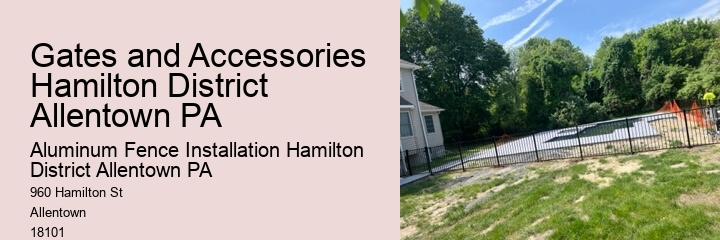 Gates and Accessories Hamilton District Allentown PA