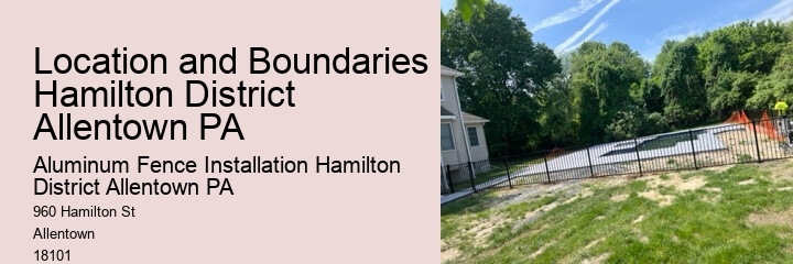 Location and Boundaries Hamilton District Allentown PA